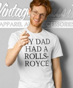 Victoria Beckham My Dad Had A Rolls Royce T Shirt