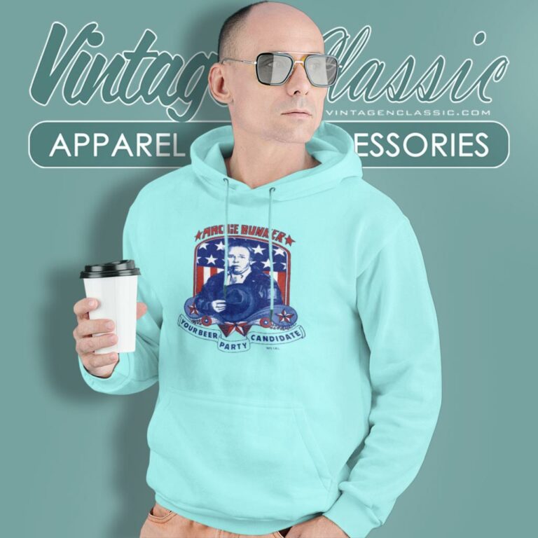 Vintage Archie Bunker For President Your Beer Party Candidate Hoodie Vintage Archie Bunker For President Your Beer Party Candidate Hoodie