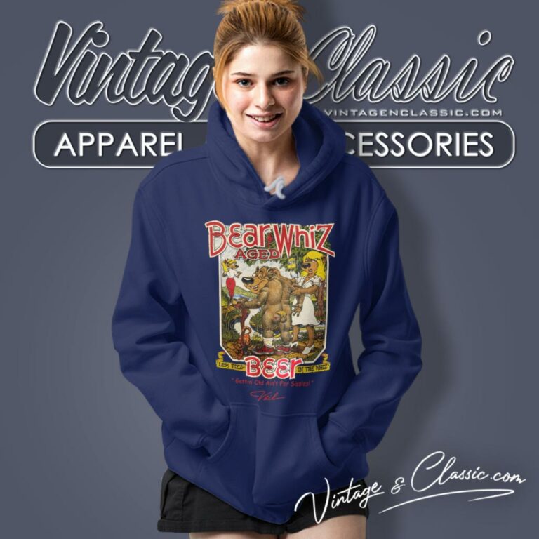 Vintage Bear Whiz Aged Beer Gettin Old Aint For Sissies Hoodie Vintage Bear Whiz Aged Beer Gettin Old Aint For Sissies Hoodie