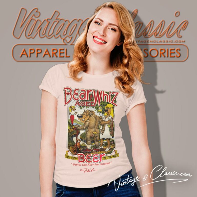 Vintage Bear Whiz Aged Beer Gettin Old Aint For Sissies Women T Shirt Vintage Bear Whiz Aged Beer Gettin Old Aint For Sissies Women T Shirt