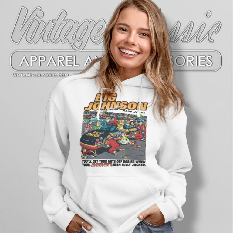 Vintage Big Johnson Comedy Hand Jack Nascar Racing Hoodie Vintage Big Johnson Comedy Hand Jack Nascar Racing Hoodie