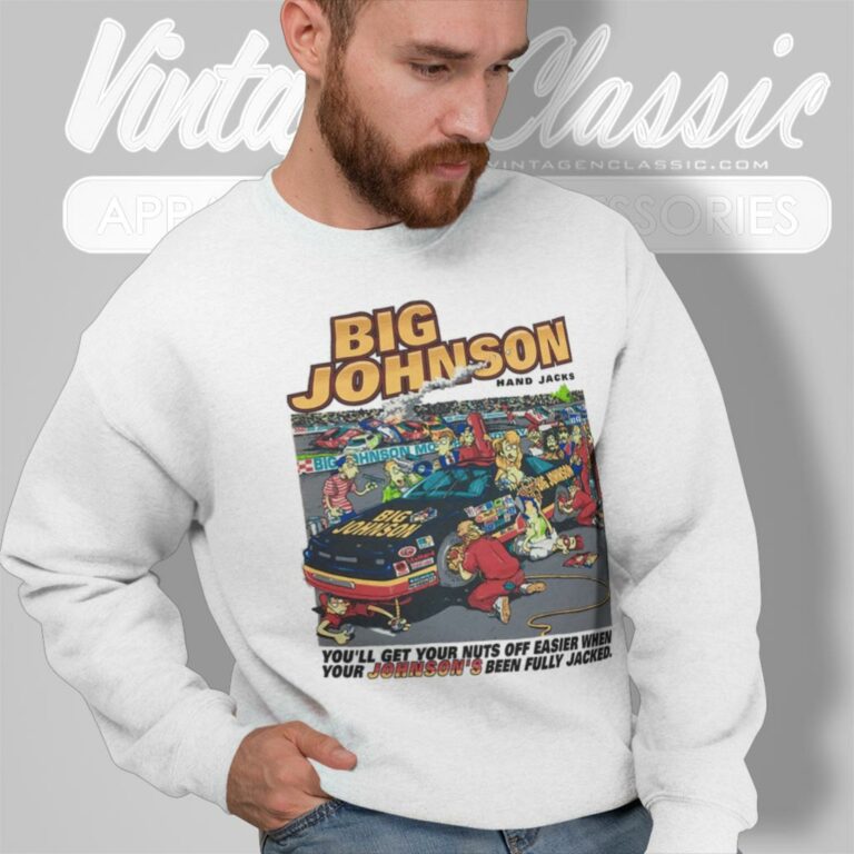 Vintage Big Johnson Comedy Hand Jack Nascar Racing Sweatshirt Vintage Big Johnson Comedy Hand Jack Nascar Racing Sweatshirt