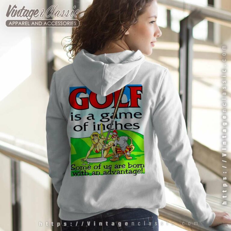 Vintage Big Johnson Shirt Golf Is A Game Of Inches Women Hoodie Backside 1 Vintage Big Johnson Shirt Golf Is A Game Of Inches Women Hoodie Backside 1
