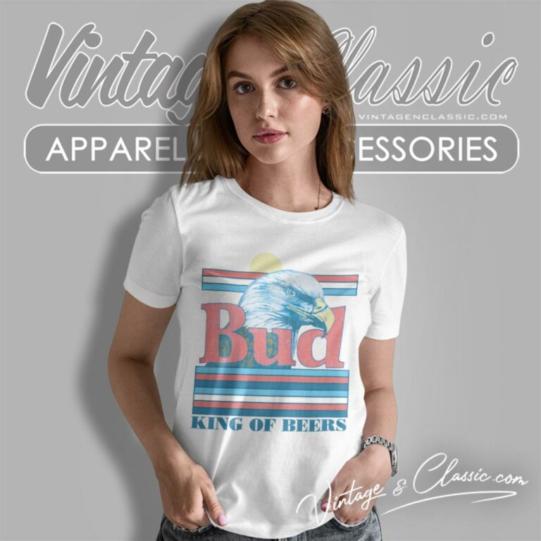 Vintage Budweiser Eagles The King Of Beers Women T Shirt Vintage Budweiser Eagles The King Of Beers Women T Shirt