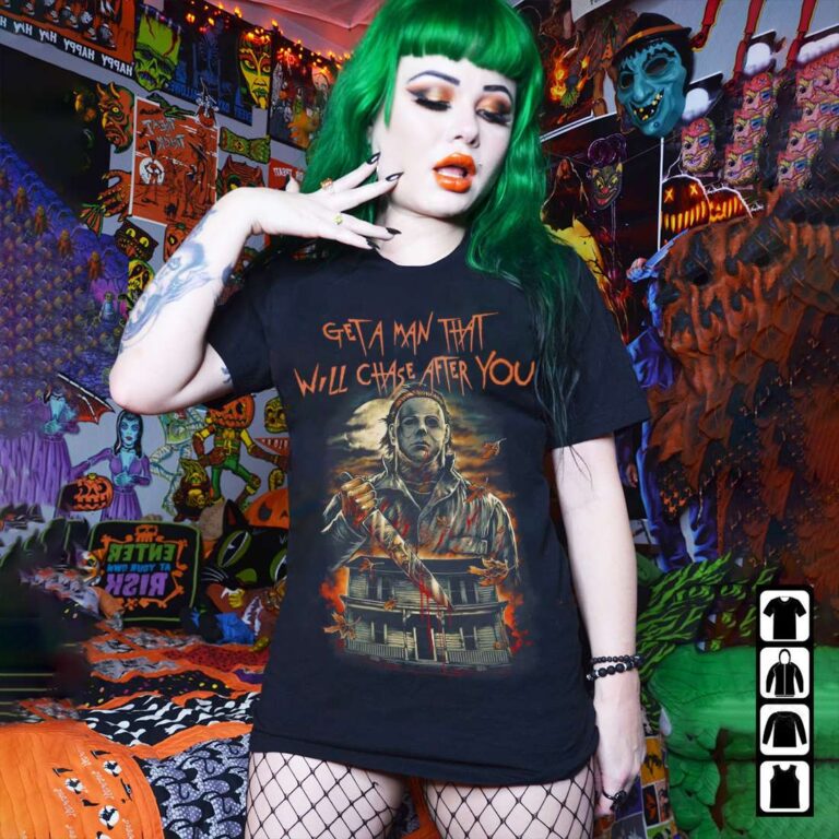 Vintage Halloween Michael Myers Shirt Get A Man That Will Chase After You Vintage Halloween Michael Myers Shirt Get A Man That Will Chase After You