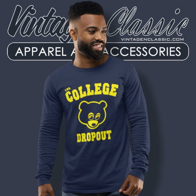 Vintage Kanye West Shirt The College Dropuot Hip Hop Is Back Long Sleeve Tee Vintage Kanye West Shirt The College Dropuot Hip Hop Is Back Long Sleeve Tee