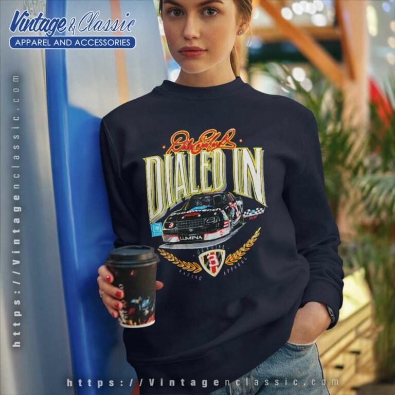 Vintage Nascar Dale Earnhardt Chevy Dialed In Sweatshirt Vintage Nascar Dale Earnhardt Chevy Dialed In Sweatshirt