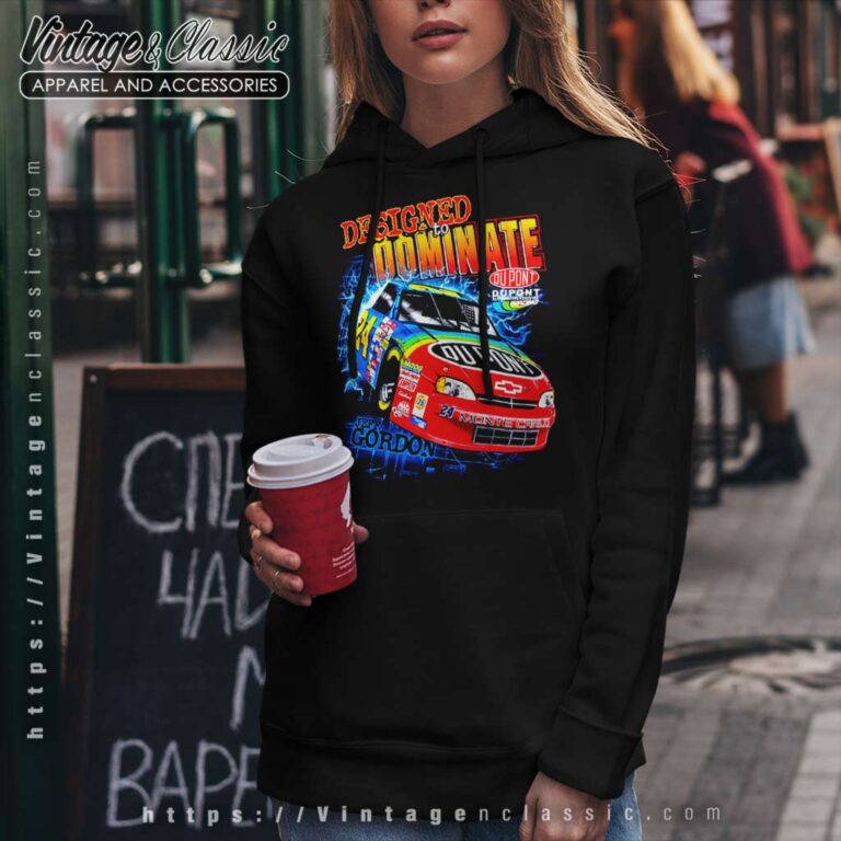 Vintage Nascar Jeff Gordon Designed To Dominate Hoodie Vintage Nascar Jeff Gordon Designed To Dominate Hoodie