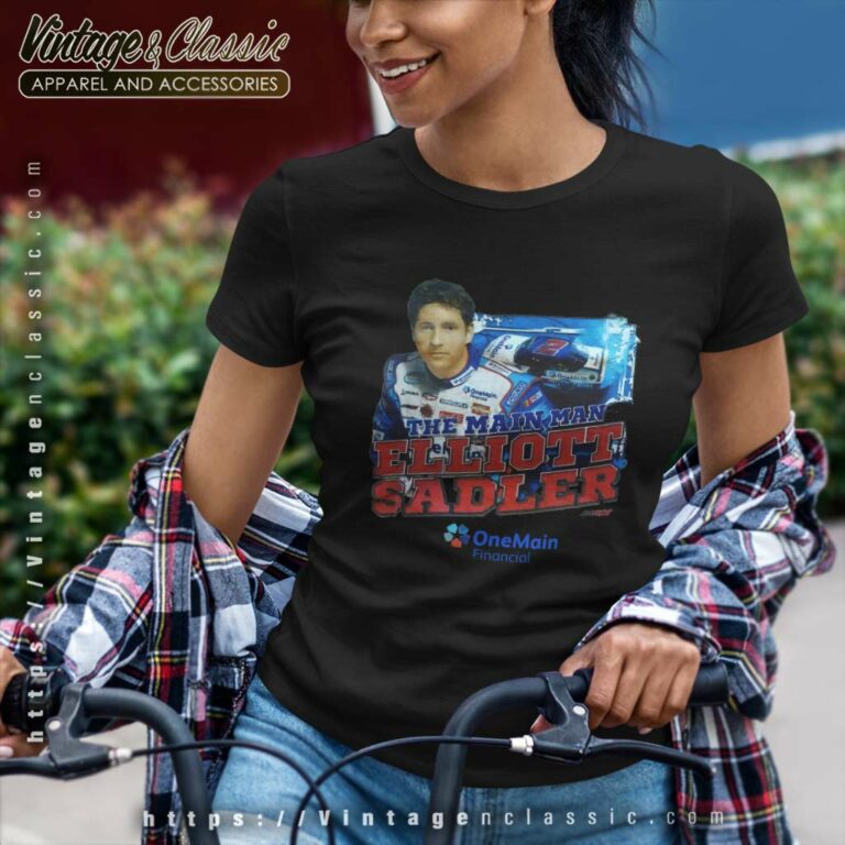 Vintage The Main Man Elliott Sadler Nascar Women TShirt Vintage The Main Man Elliott Sadler Nascar Women TShirt