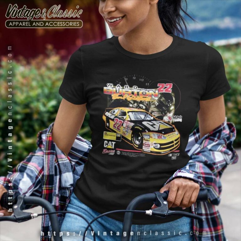 Vintage Ward Burton 22 Cat Dodge Caterpillar Nascar Women TShirt Vintage Ward Burton 22 Cat Dodge Caterpillar Nascar Women TShirt