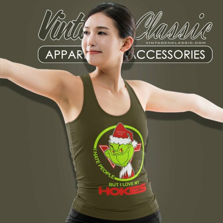 Virginia Tech Hokies Ncaa Christmas Grinch Shirt I Hate People But I Love My Hokies Tank Top Racerback Virginia Tech Hokies Ncaa Christmas Grinch Shirt I Hate People But I Love My Hokies Tank Top Racerback