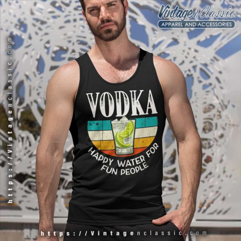 Vodka Happy Water For Fun People Tank Top Racerback Vodka Happy Water For Fun People Tank Top Racerback