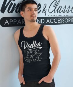 Vodka Made Me Do It Tank Top Racerback