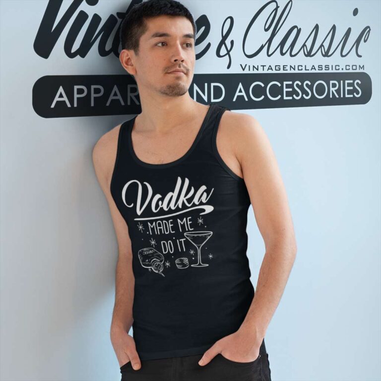 Vodka Made Me Do It Tank Top Racerback Vodka Made Me Do It Tank Top Racerback