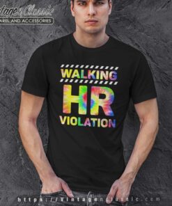 Walking HR Violation Shirt