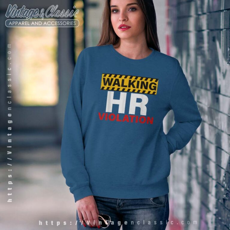 Walking HR Violation Sweatshirt 1 Walking HR Violation Sweatshirt 1