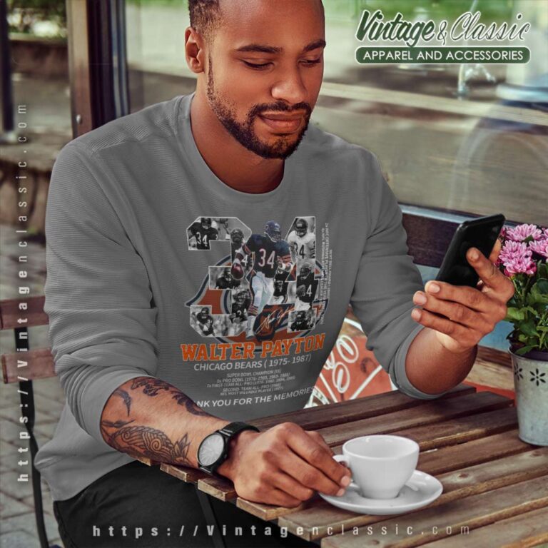 Walter Payton Chicago Bears 1975 1987 Signatures Thank For The Memories Sweatshirt Walter Payton Chicago Bears 1975 1987 Signatures Thank For The Memories Sweatshirt