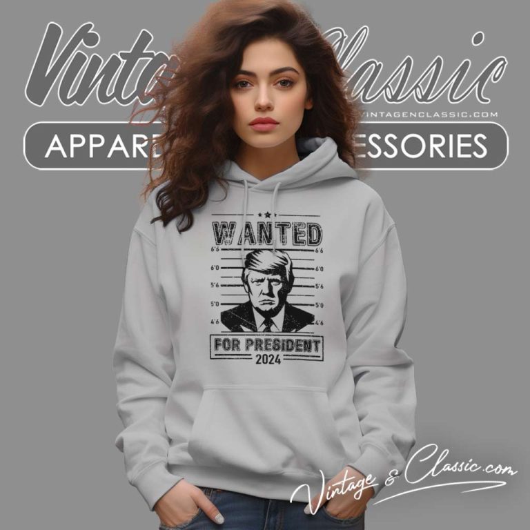 Wanted Donald Trump For President 2024 Hoodie Wanted Donald Trump For President 2024 Hoodie