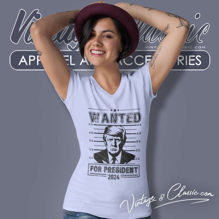 Wanted Donald Trump For President 2024 V Neck TShirt Wanted Donald Trump For President 2024 V Neck TShirt