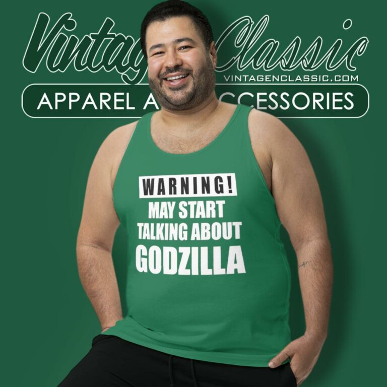 Warning May Start Talking About Godzilla Shirt Gifts For Godzilla Lovers Tank Top Racerback Warning May Start Talking About Godzilla Shirt Gifts For Godzilla Lovers Tank Top Racerback