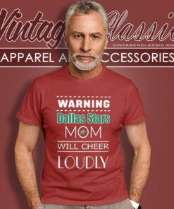 Warning Mom Will Cheer Loudly Dallas Stars T Shirt