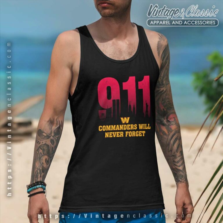 Washington Commanders Nfl 911 Will Never Forget Tank Top Racerback Washington Commanders Nfl 911 Will Never Forget Tank Top Racerback