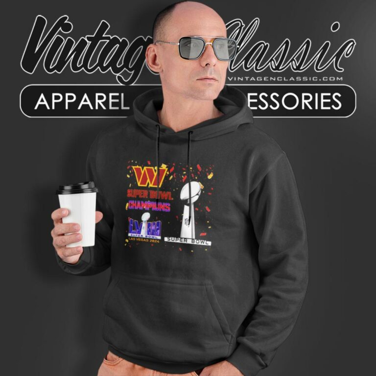 Washington Commanders Shirt Super Bowl Champions Lviii Las Vegas 2024 Hoodie Washington Commanders Shirt Super Bowl Champions Lviii Las Vegas 2024 Hoodie