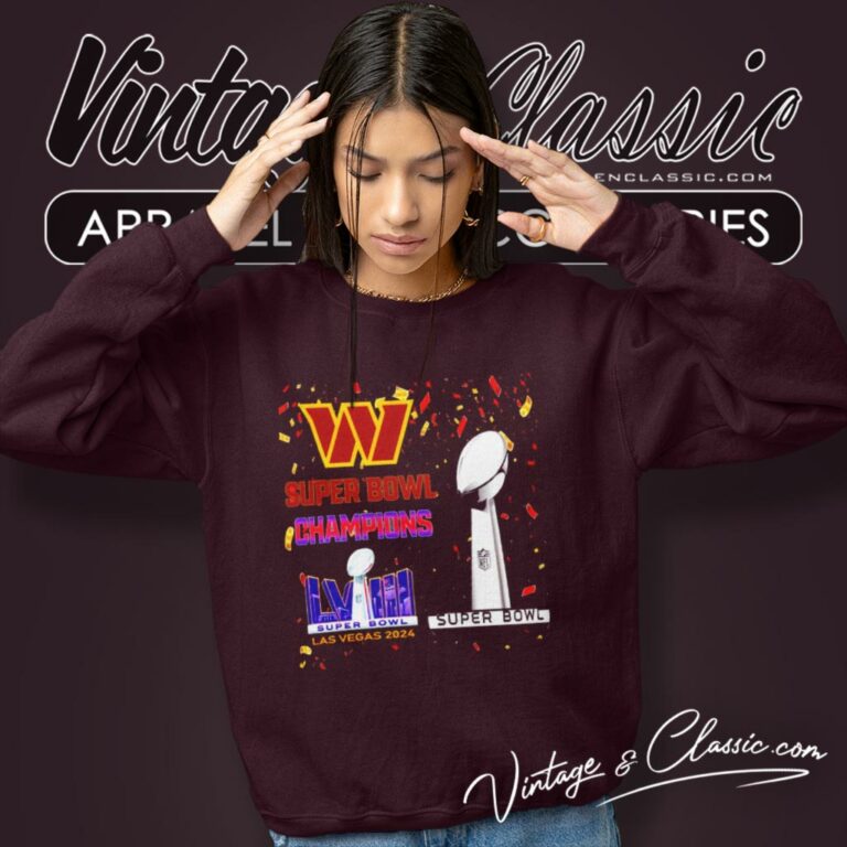 Washington Commanders Shirt Super Bowl Champions Lviii Las Vegas 2024 Sweatshirt Washington Commanders Shirt Super Bowl Champions Lviii Las Vegas 2024 Sweatshirt