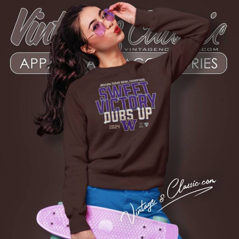 Washington Huskies 2024 Allstate Sugar Bowl Champions Sweet Victory Dubs Up Sweatshirt Washington Huskies 2024 Allstate Sugar Bowl Champions Sweet Victory Dubs Up Sweatshirt