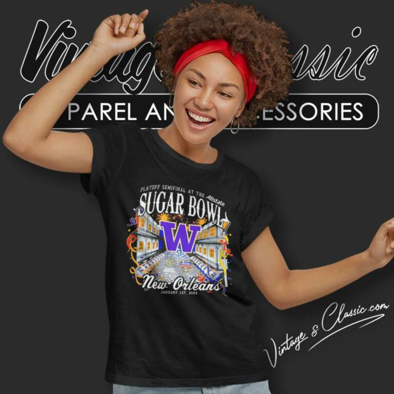 Washington Huskies Playoff Semifinal At The Allstate Sugar Bowl New Orleans 2024 Women T Shirt Washington Huskies Playoff Semifinal At The Allstate Sugar Bowl New Orleans 2024 Women T Shirt