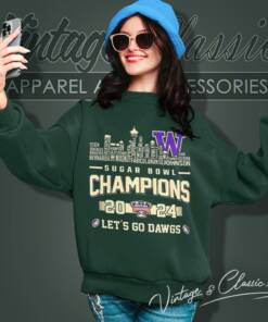 Washington Huskies Skyline Players Name 2024 Sugar Bowl Champions Lets Go Dawgs Sweatshirt