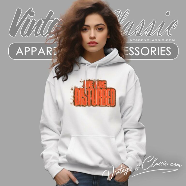 We Are Disturbed Hoodie We Are Disturbed Hoodie