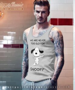 We Are Never Too Old For Snoopy Tank Top Racerback