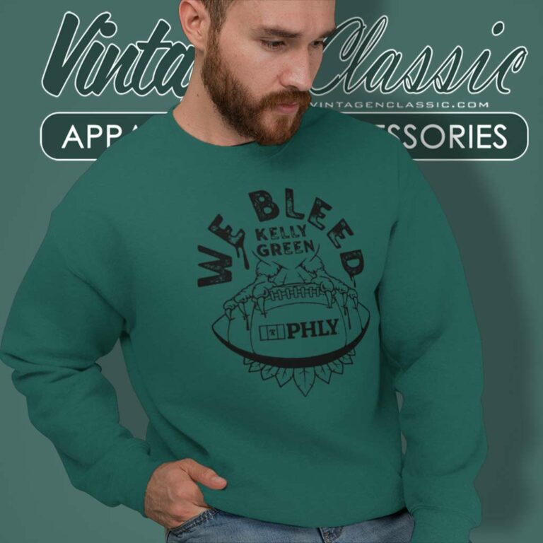 We Bleed Kelly Green Eagles Sweatshirt We Bleed Kelly Green Eagles Sweatshirt