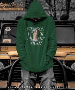 We Gon Fuck Up The Night Shirt Renaissance World Tour Hoodie