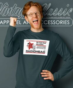 We Hope That You Choke Radiohead Long Sleeve Tee