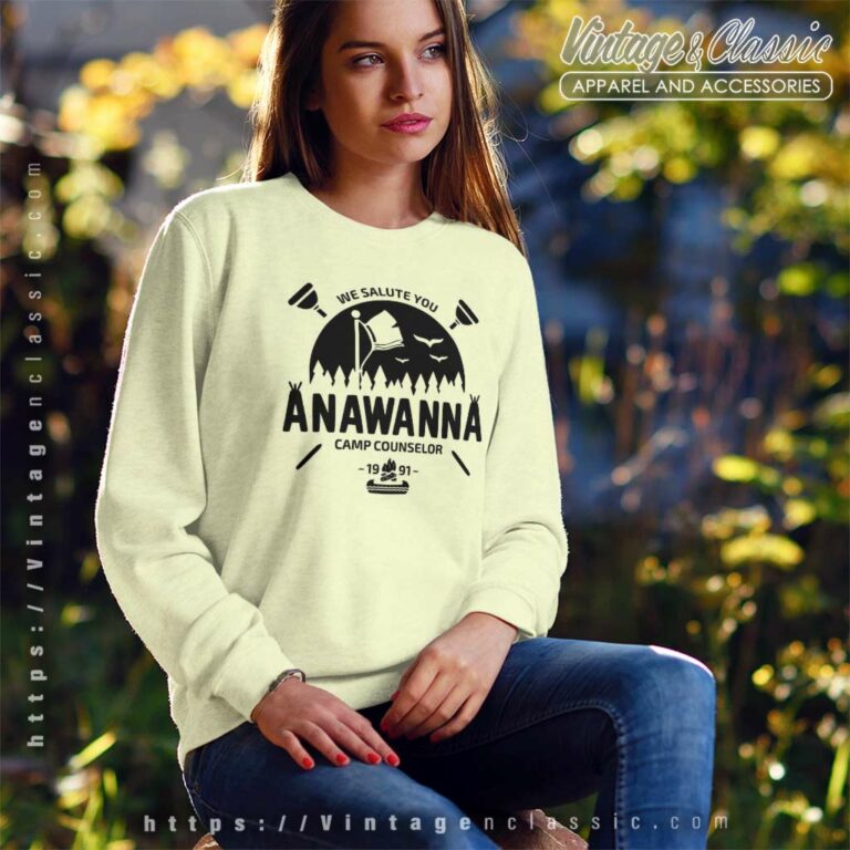 We Salute You Anawanna Camp Counselor Sweatshirt We Salute You Anawanna Camp Counselor Sweatshirt