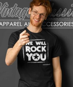 We Will Rock You T Shirt