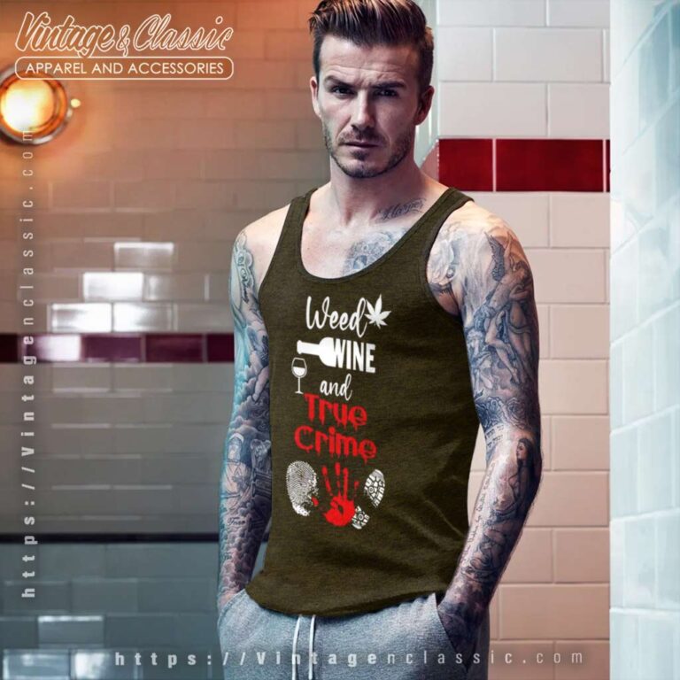 Weed Wine And True Crime Tank Top Racerback Weed Wine And True Crime Tank Top Racerback