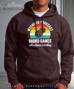 Weekend Forecast Board Games With A Chance Of Drinking Shirt 5 Weekend Forecast Board Games With A Chance Of Drinking Hoodie