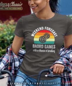Weekend Forecast Board Games With A Chance Of Drinking Shirt 4 Weekend Forecast Board Games With A Chance Of Drinking Women TShirt