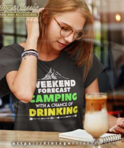 Weekend Forecast Camping With A Chance Of Drinking Women TShirt
