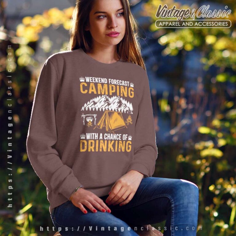 Weekend Forecast Camping With Drinking Sweatshirt Weekend Forecast Camping With Drinking Sweatshirt