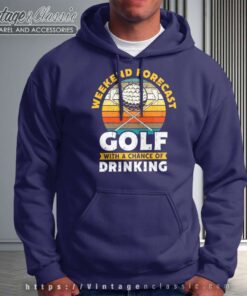 Weekend Forecast Golfing And Beer A Chance Of Drinking Hoodie