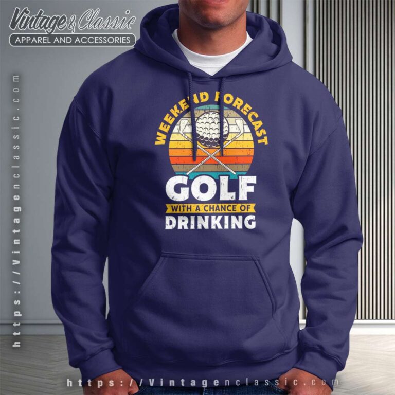 Weekend Forecast Golfing And Beer A Chance Of Drinking Hoodie Weekend Forecast Golfing And Beer A Chance Of Drinking Hoodie