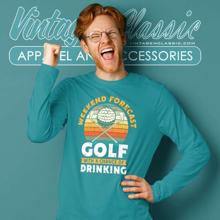 Weekend Forecast Golfing And Beer A Chance Of Drinking Long Sleeve Tee Weekend Forecast Golfing And Beer A Chance Of Drinking Long Sleeve Tee
