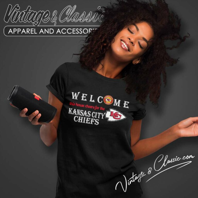 Welcome This House Cheers For The Kansas City Chiefs Women TShirt Welcome This House Cheers For The Kansas City Chiefs Women TShirt