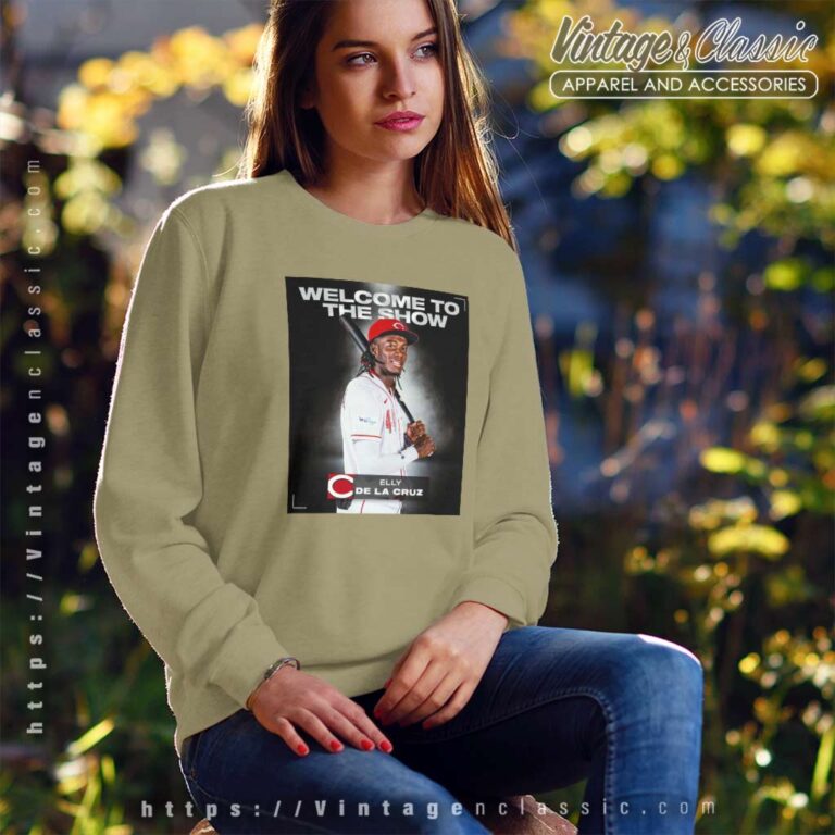 Welcome To The Show Elly De La Cruz Sweatshirt Welcome To The Show Elly De La Cruz Sweatshirt