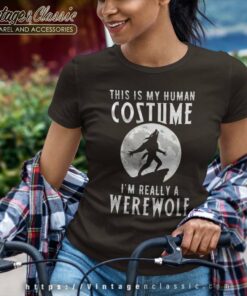 Werewolf This Is My Human Costume Women TShirt 1