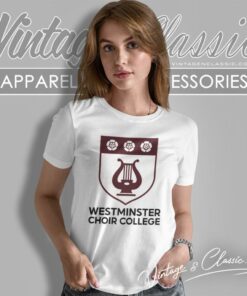 Westminster Choir College Shirt 5 Westminster Choir College Women T Shirt